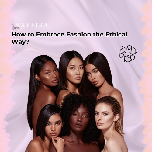 Ethical Fashion: How to Consume Fashion Differently
